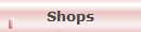 Shops