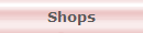 Shops